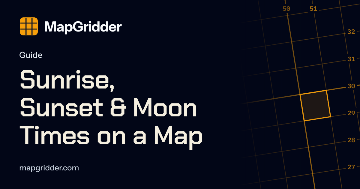 Sunrise, Sunset & Moon Times on a Map | MapGridder